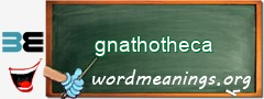 WordMeaning blackboard for gnathotheca